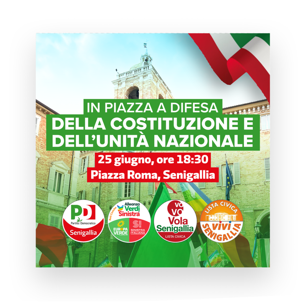 25 giugno ore 18:30, Piazza Roma, Senigallia Partito Democratico Diritti al futuro Vola Senigallia Vivi Senigallia e le associazioni cittadine