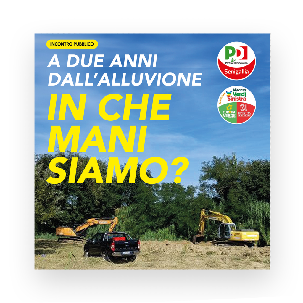 Sullo sfondo si vedono ruspe che rimuvono la vegetazione lungo un argine. Il titolo dell'incontro e i simboli dei due partiti promotori, il PD Senigallia e AVS Senigallia